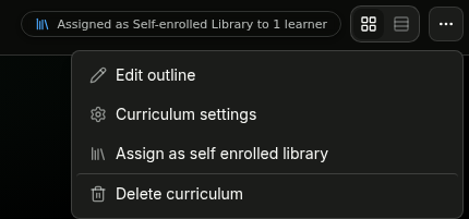 Curriculum actions menu with Edit outline, Curriculum settings, Assign as self enrolled library, and Delete curriculum