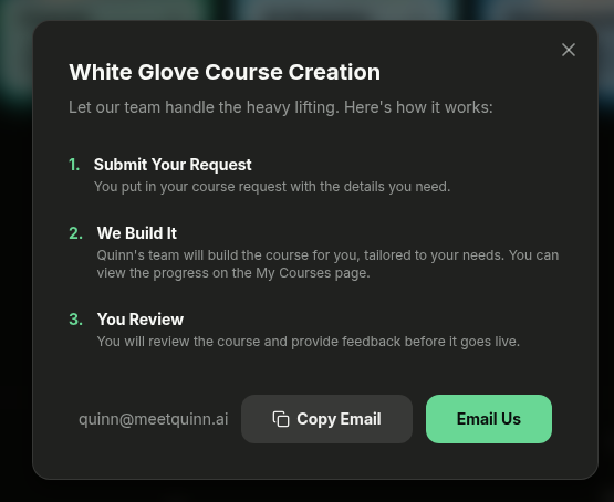 White Glove Course Creation modal showing the 3-step process, quinn@meetquinn.ai email address, Copy Email button, and Email Us button